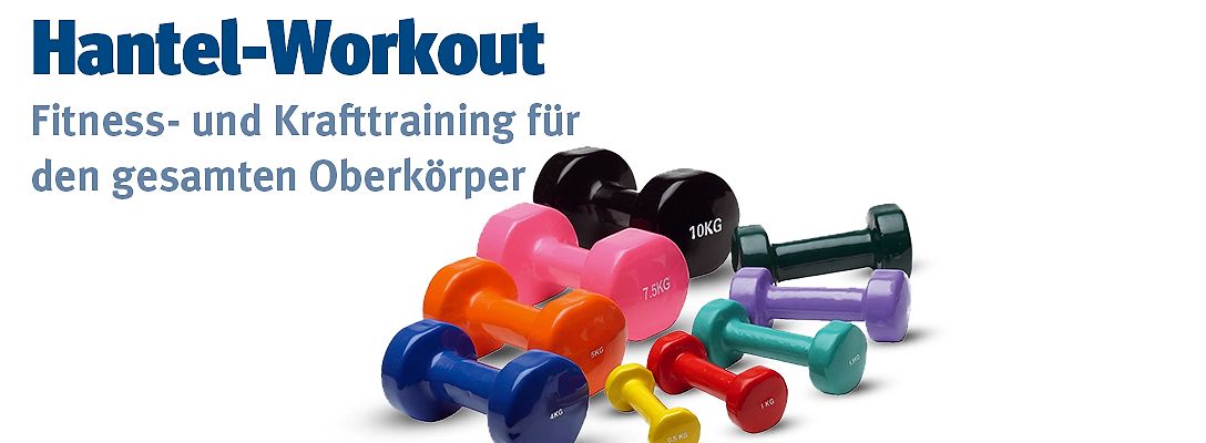 Hantel-Workout für den gesamten Oberkörper